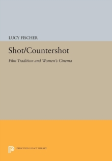 Image for Shot/Countershot : Film Tradition and Women's Cinema