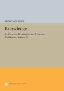Image for Knowledge: Its Creation, Distribution and Economic Significance, Volume III