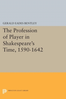 Profession of Player in Shakespeare's Time, 1590-1642