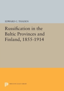 Image for Russification in the Baltic provinces and Finland, 1855-1914