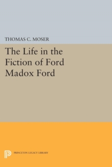 Life in the Fiction of Ford Madox Ford