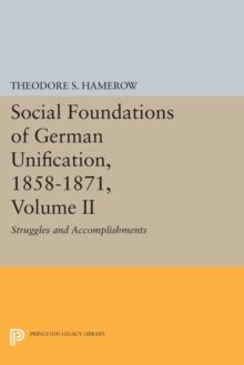 Image for Social Foundations of German Unification, 1858-1871, Volume II