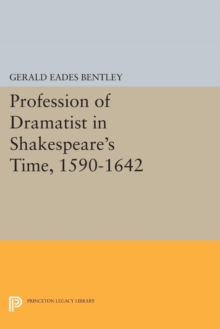 Image for Profession of Dramatist in Shakespeare's Time, 1590-1642