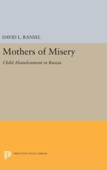 Image for Mothers of Misery : Child Abandonment in Russia