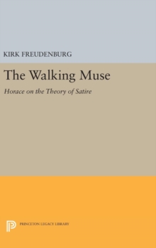 Image for The Walking Muse : Horace on the Theory of Satire