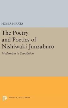 Image for The Poetry and Poetics of Nishiwaki Junzaburo : Modernism in Translation