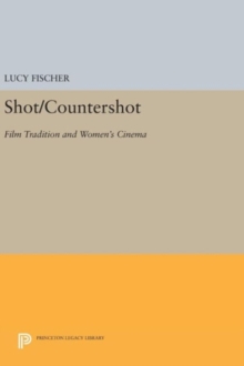 Image for Shot/Countershot : Film Tradition and Women's Cinema