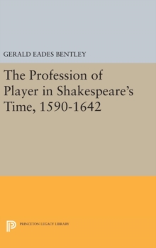 Profession of Player in Shakespeare's Time, 1590-1642