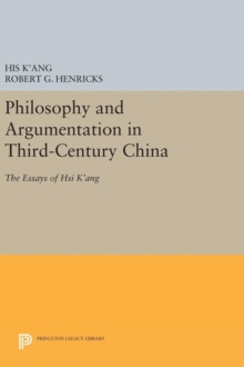 Image for Philosophy and Argumentation in Third-Century China : The Essays of Hsi K'ang