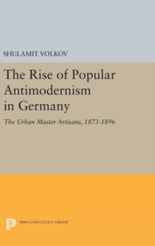 Image for The Rise of Popular Antimodernism in Germany