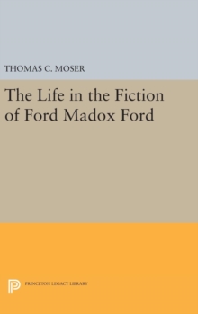 Life in the Fiction of Ford Madox Ford