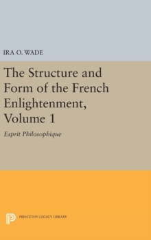 Structure and Form of the French Enlightenment, Volume 1