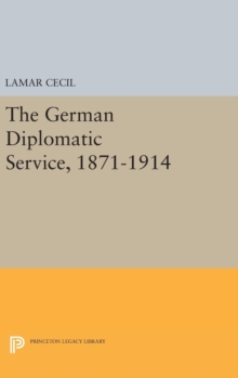 Image for The German Diplomatic Service, 1871-1914