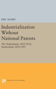 Image for Industrialization Without National Patents : The Netherlands, 1869-1912; Switzerland, 1850-1907