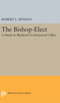 Image for Bishop-Elect : A Study in Medieval Ecclesiastical Office