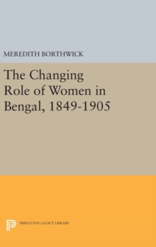 Image for The Changing Role of Women in Bengal, 1849-1905