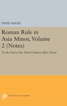 Roman Rule in Asia Minor, Volume 2 (Notes)