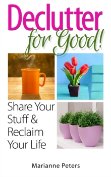 Image for Declutter For Good: Share Your Stuff and Reclaim Your Life