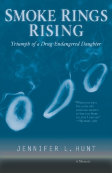 Image for Smoke Rings Rising : Triumph of a Drug-Endangered Daughter