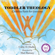 Image for Toddler Theology : Childlike Faith for Everyone