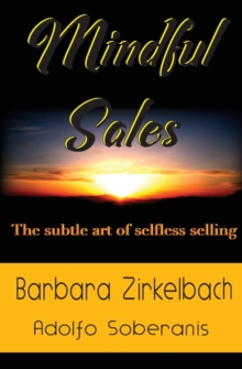 Image for Mindful Sales : The subtle art of selfless selling