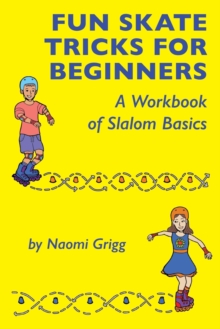 Image for Fun Skate Tricks for Beginners : A Workbook of Slalom Basics