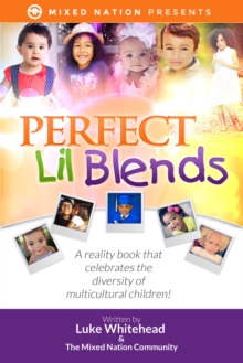 Image for Perfect Lil Blends: A Reality Book That Celebrates the Diversity of Multicultural Children!