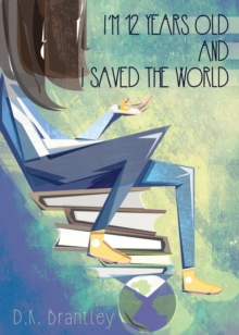 Image for I'm 12 Years Old And I Saved The World