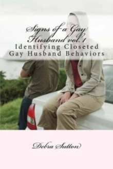 Image for Signs of a Gay Husband : Identifying Closeted Gay Husband Behaviors