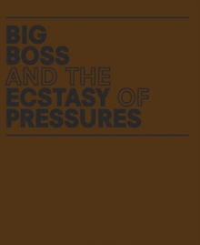 Image for Geof Oppenheimer: Big Boss and the Ecstasy of Pressures