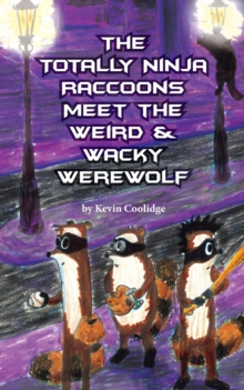 Image for The Totally Ninja Raccoons Meet the Weird & Wacky Werewolf