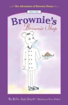 Image for The Adventures of Brownie Mouse : Story One: Brownie's Brownie Shop