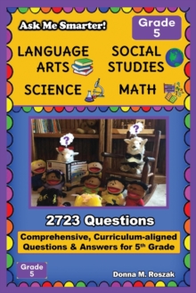 Image for Ask Me Smarter! Language Arts, Social Studies, Science, and Math - Grade 5 : Comprehensive, Curriculum-aligned Questions and Answers for 5th Grade
