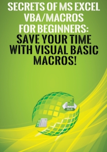 Image for Secrets of MS Excel VBA/Macros for Beginners : Save Your Time With Visual Basic Macros!