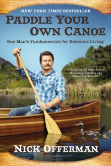 Image for Paddle Your Own Canoe: One Man's Fundamentals for Delicious Living