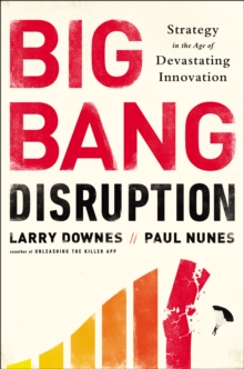 Image for Big Bang Disruption: Strategy in the Age of Devastating Innovation