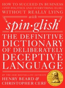 Image for Spinglish: The Definitive Dictionary of Deliberately Deceptive Language