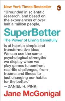 Image for SuperBetter: A Revolutionary Approach to Getting Stronger, Happier, Braver and More Resilient--Powered by the Science of Games