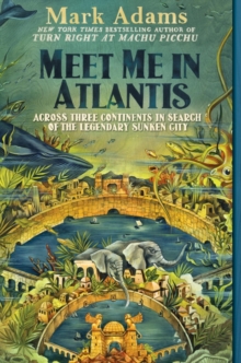 Image for Meet Me in Atlantis: My Obsessive Quest to Find the Sunken City