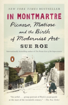 Image for In Montmartre: Picasso, Matisse and modernism in Paris 1900-1910