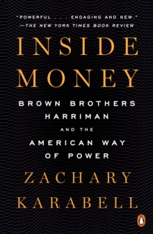 Image for Inside Money: Brown Brothers Harriman and the American Way of Power