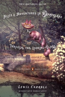 Image for Alice's Adventures in Wonderland and Through the Looking-Glass: 150th-Anniversary Edition