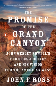 Image for Promise of the Grand Canyon: John Wesley Powell's Perilous Journey and His Vision for the American West