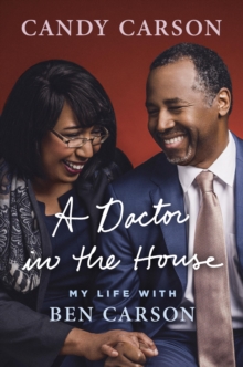 Image for A doctor in the house: my life with Ben Carson