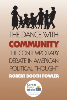 Image for The Dance with Community : The Contemporary Debate in American Political Thought