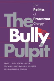 Image for The Bully Pulpit : The Politics of Protestant Clergy