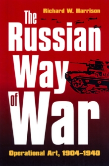 Image for The Russian Way of War : Operational Art, 1904-1940