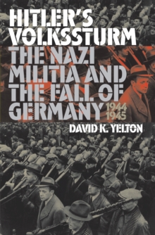 Image for Hitler's Volkssturm : The Nazi Militia and the Fall of Germany, 1944-1945