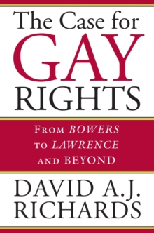 Image for The case for gay rights  : from Bowers to Lawrence and beyond