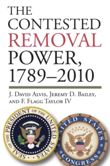 Image for The Contested Removal Power, 1789-2010